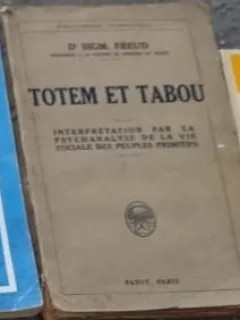 Totem et tabou. Interprétation par la psychanalyse de la vie sociale des peuples primitifs - Freud