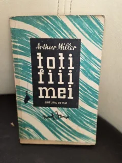 Toti fiii mei - Arthur Miller