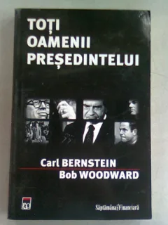 TOTI OAMENII PRESEDINTELUI - CARL BERNSTEIN