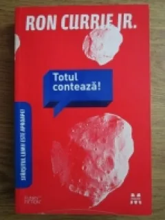 TOTUL CONTEAZA! - RON CURRIE JR.