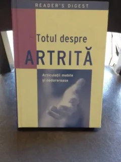 TOTUL DESPRE ARTRITA. ARTICULATII MOBILE SI NEDUREROASE
