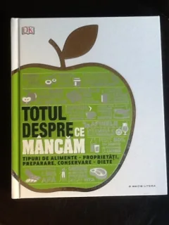 Totul despre ce mancam. Tipuri de alimente, proprietati, preparare, conservare, diete
