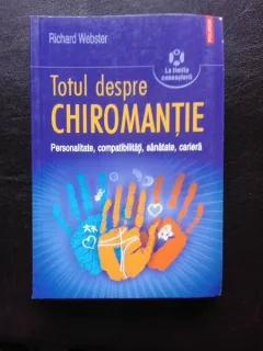 TOTUL DESPRE CHIROMANTIE - RICHARD WEBSTER