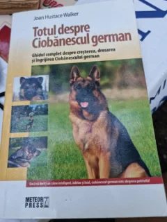 Totul despre ciobanescul german - Joan Hustace Walker