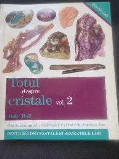 Totul despre cristale vol. 2 - Judy Hall