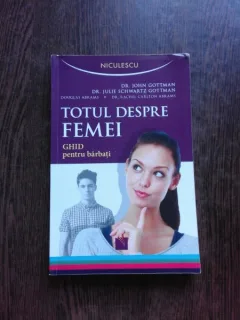 TOTUL DESPRE FEMEI - JOHN GOTTMAN  (GHID PENTRU BARBATI)