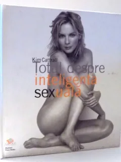 TOTUL DESPRE INTELIGENTA SEXUALA DE TIM CATTRALL , 2005