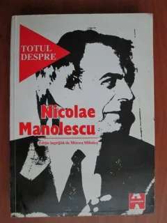 TOTUL DESPRE NICOLAE MANOLESCU - MIRCEA MIHAIES
