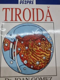 TOTUL DESPRE TIROIDA - JOAN GOMEZ