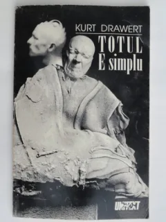 Totul e simplu - Kurt Drawert