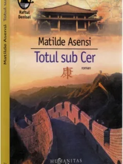Totul sub cer - Matilde Asensi