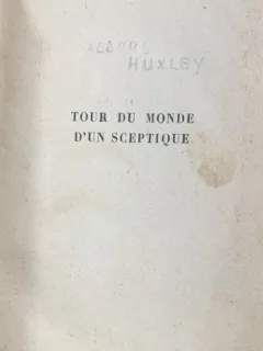 Tour du monde d un sceptique (Turul lumii pentru un sceptic- carte in franceza)- Aldous Huxley