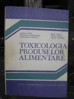 TOXICOLOGIA PRODUSELOR ALIMENTARE - GAVRILA POPA