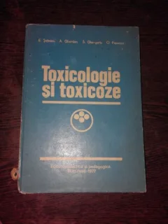 TOXICOLOGIE SI TOXICOZE - E. SUTEANU