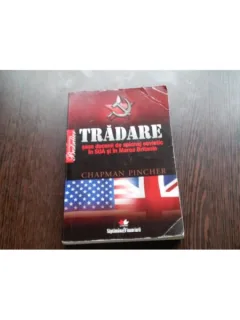 TRADARE SASE DECENII DE SPIONAJ SOVIETIC - CHAPMAN PINCHER