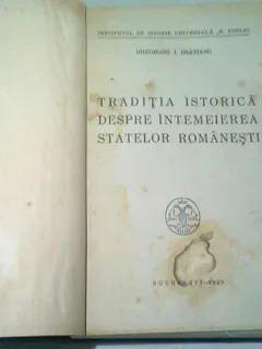 TRADITIA ISTORICA DESPRE INTEMEIEREA STATELOR ROMANESTI , GHEORGHE I. BRATIANU