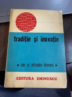 Traditie si inovatie. Idei si atitudini literare