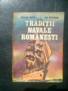 Traditii navale romanesti - George Petre si Ion Bitoleanu