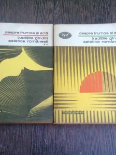 TRADITIILE GANDIRII ESTETICE ROMANESTI  2 VOLUME