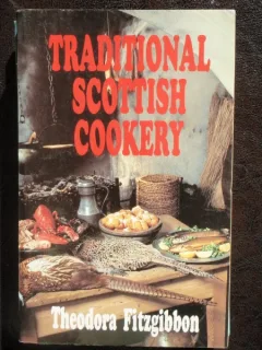 TRADITIONAL SCOTTISH COOKERY - THEODORA FITZGIBBON