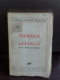 TRAGEDIA LUI LASSALLE. VIATA ELENEI DE RACOVITA - MARCELLE FAUCHIER DELAVIGNE