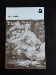 TRAGEDIA PITESTI - COSTIN MERISCA