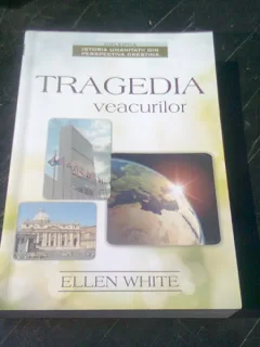 TRAGEDIA VEACURILOR - ELLEN WHITE