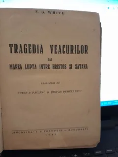 Tragedia veacurilor sau marea lupta dintre Hristos si Satana - E.G. White