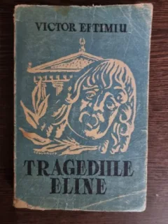 Tragediile eline. Prometeu. Thebaida. Atrizii - Victor Eftimiu