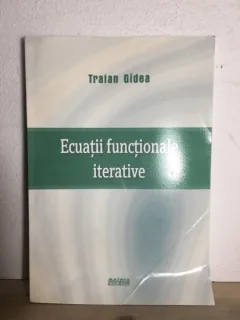 Traian Gidea - Ecuatii Functionale Iterative