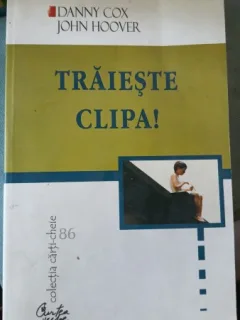 Traieste Clipa ! - Danny Cox ,  John Hoover