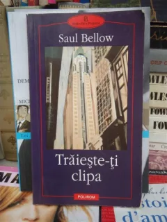 TRAIESTE-TI CLIPA, SAUL BELLOW