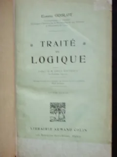 TRAITE DE LOGIQUE - EDMOND GOBLOT