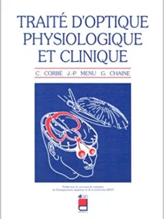 TRAITE D'OPTIQUE PHYSIOLOGIQUE ET CLINIQUE - C. CORBE  (CARTE IN LIMBA FRANCEZA)