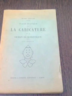TRAITE PRATIQUE DE LA CARICATURE ET DU DESSIN HUMORISTIQUE - HENRI AVELOT