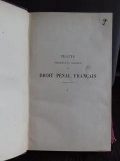 TRAITE THEORIQUE ET PRATIQUE DE DROIT PENAL FRANCAIS - R. GARRAUD  VOL.1  (TRATAT TEORETIC SI PRACTIC DE DREPT PENAL FRANCEZ)UD
