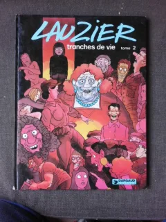 TRANCHES DE VIE - LAUZIER  TOME 2  (CARTE CU BENZI DESENATE, TEXT IN LIMBA FRANCEZA)