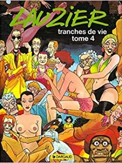 TRANCHES DE VIE - LAUZIER TOME 4 (CARTE CU BENZI DESENATE, TEXT IN LIMBA FRANCEZA)