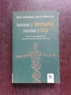 TRANSFORMA-TI CONVINGERILE, TRANSFORMA-TI VIATA - KARL DAWSON