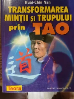 Transformarea mintii si trupului prin Tao - Huai-Chin Nan