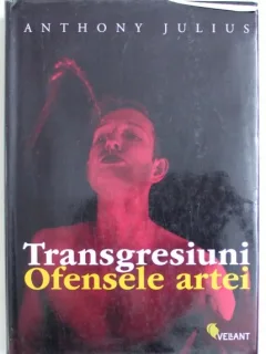 TRANSGRESIUNI, OFENSELE ARTEI - ANTHONY JULIUS