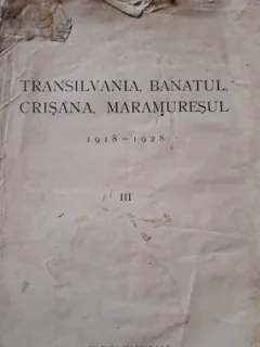 Transilvania, Banatul, Crisana, Maramuresul 1918-1928, volumul III