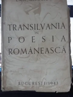 Transilvania in Poesia Romaneasca - Emil Giurgiuca