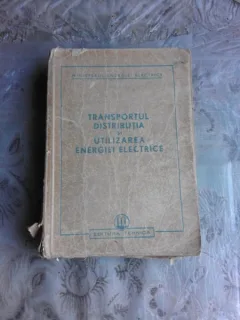 TRANSPORTUL, DISTRIBUTIA SI UTILIZAREA ENERGIEI ELECTRICE - PAUL MILITARU