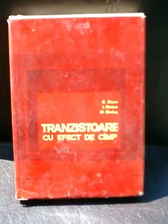 Tranzistoare cu efect de camp - R. Stere, I. Ristea, M. Bodea