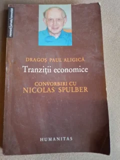 TRANZITII ECONOMICE. CONVORVIRI CU NICOLAS SPULBER - DRAGOS PAUL ALIGICA