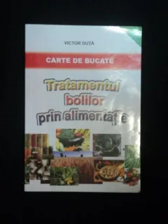 TRATAMENTUL BOLILOR PRIN ALIMENTATIE DE VICTOR DUTA