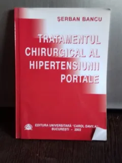 TRATAMENTUL CHIRURGICAL AL HIPERTENSIUNII PORTALE - SERBAN BANCU