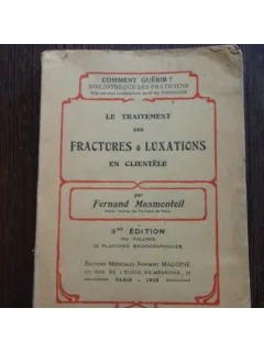 TRATAMENTUL FRACTURILOR SI LUXATIILOR - F. MASMONTEIL