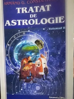 Tratat de astrologie - Armand G. Constantinescu volumul II